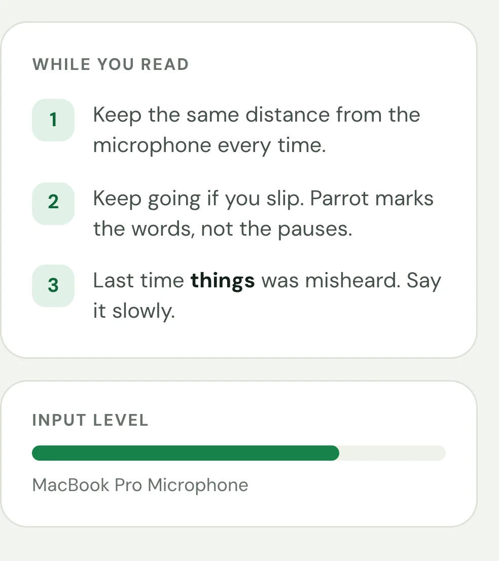 While you read: three tips, one naming the word things that was misheard last time, and the input level of the microphone.